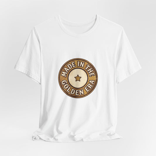 Made in the Golden Era T-Shirt — Vintage Hollywood Retro Badge Tee