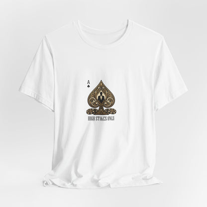 Ace of Spades Tee — 'High Stakes Only' Poker Graphic T-Shirt