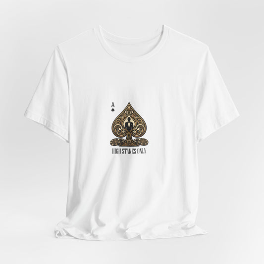 Ace of Spades Tee — 'High Stakes Only' Poker Graphic T-Shirt