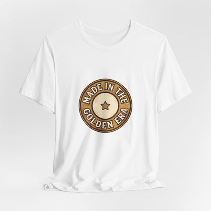 Made in the Golden Era T-Shirt — Vintage Hollywood Retro Badge Tee