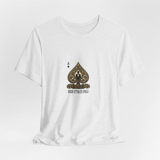 Ace of Spades Tee — 'High Stakes Only' Poker Graphic T-Shirt